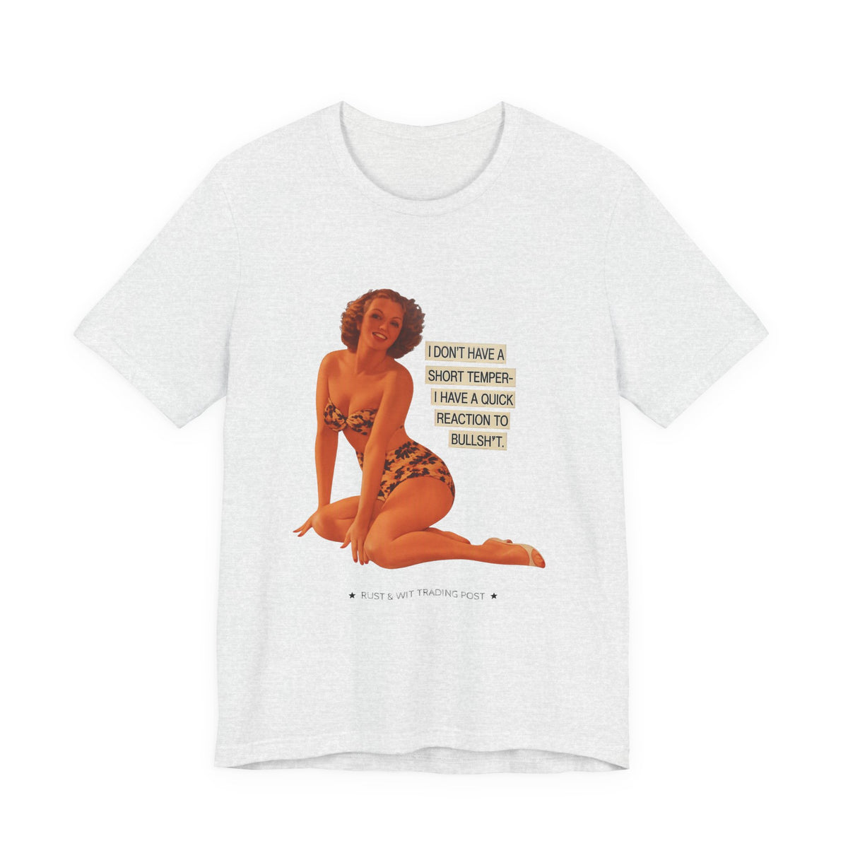 I Don't Have A Short Temper, I Have A Quick Reaction — Retro Pinup Humor Unisex Tee