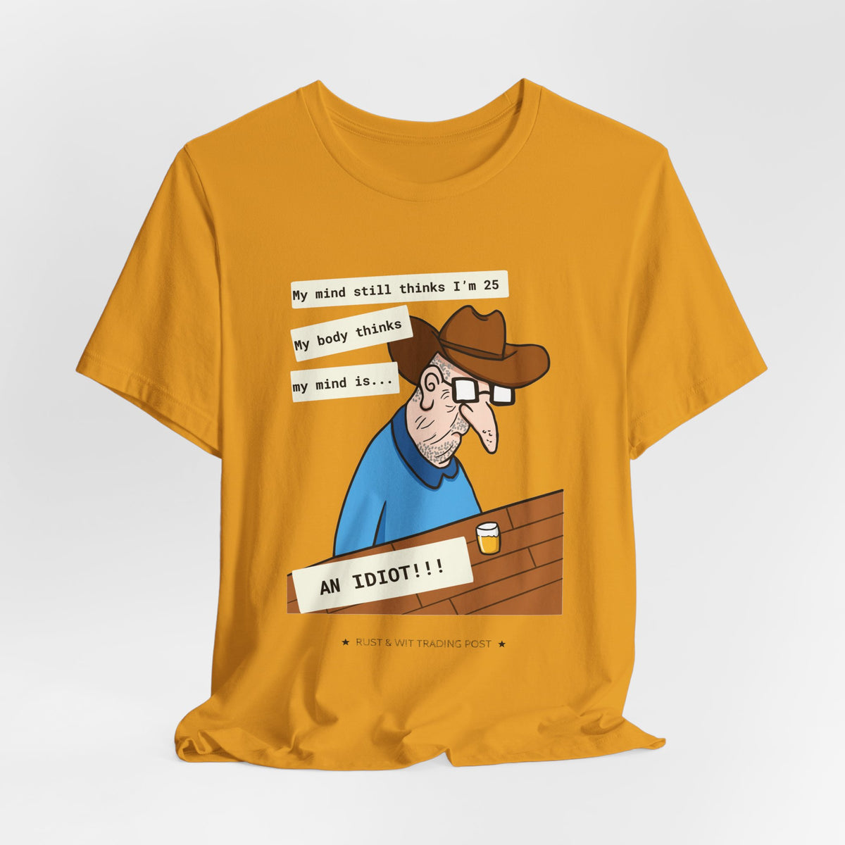 T-Shirt — Funny 'My Mind Still Thinks I'm 25, My Body Thinks My Mind Is an Idiot' Cartoon Tee