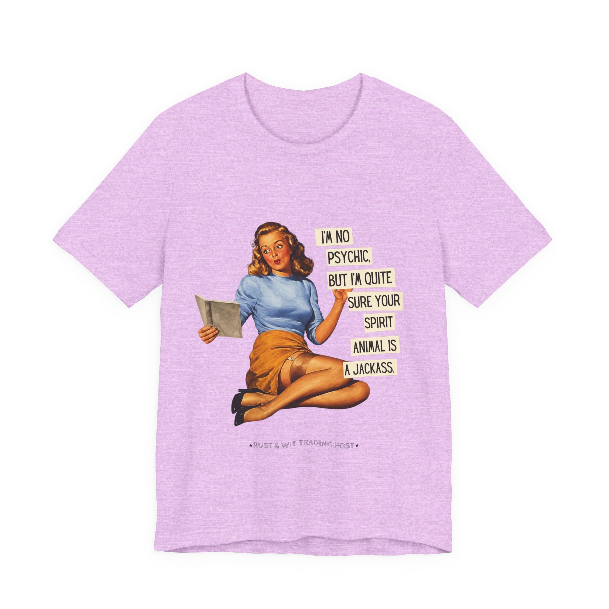 Vintage Pinup Tee — “I’m No Psychic, But I’m Quite Sure Your Spirit Animal Is a Jackass”