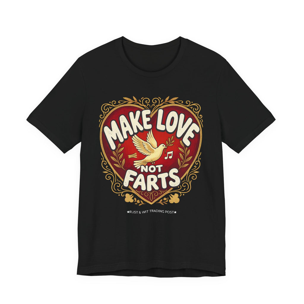Make Love Not Farts — Funny Retro Heart Graphic Unisex Tee