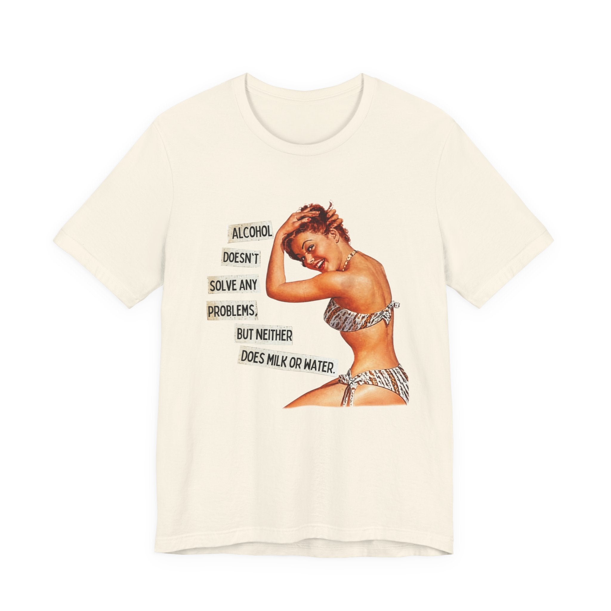 Vintage Pinup Tee — "Alcohol Doesn't Solve Any Problems" Graphic Shirt