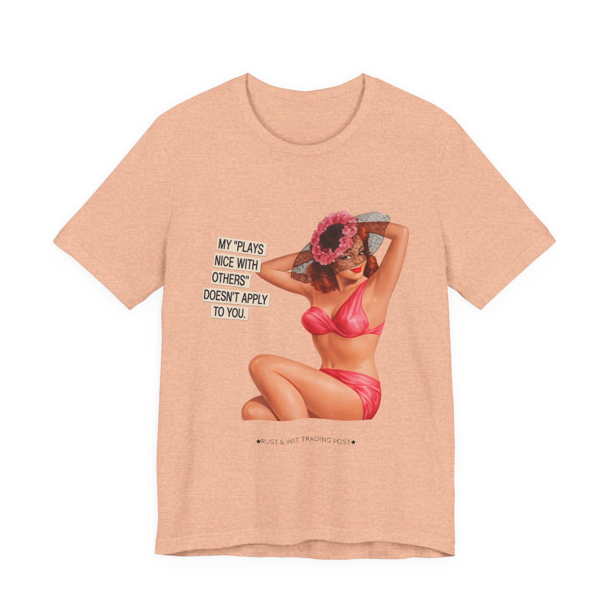Graphic Tee — "My Plays Nice With Others Doesn't Apply To You" Retro Beach Girl Shirt