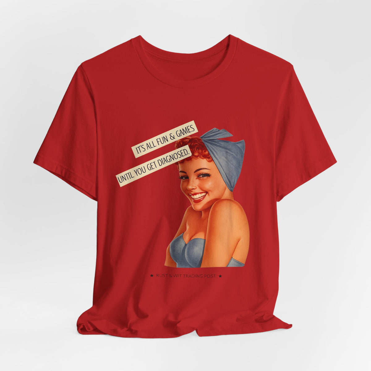 It's All Fun & Games Until You Get Diagnosed — Dark Humor Retro Pinup Unisex Tee