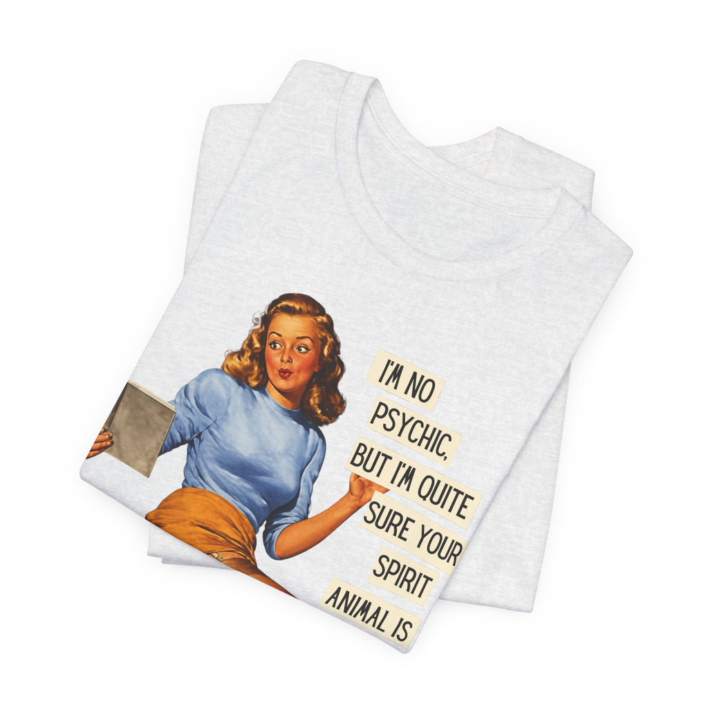 I'm Pretty Sure Your Spirit Animal Is a Jackass — Sarcastic Retro Pinup Unisex Tee