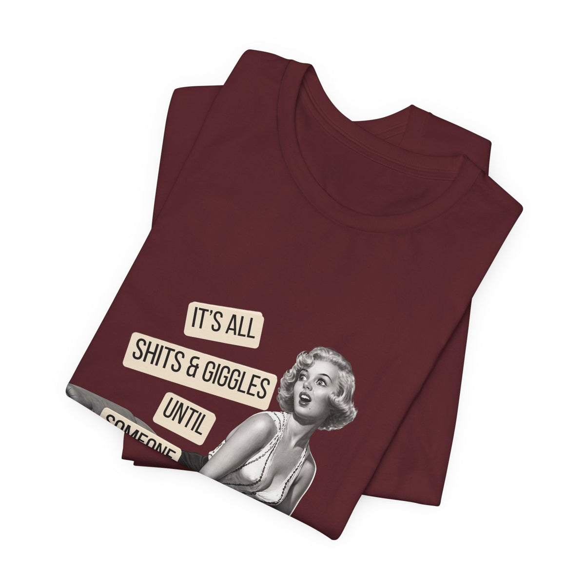 It's All Sh*ts & Giggles — Sarcastic Retro Pinup Unisex Graphic Tee