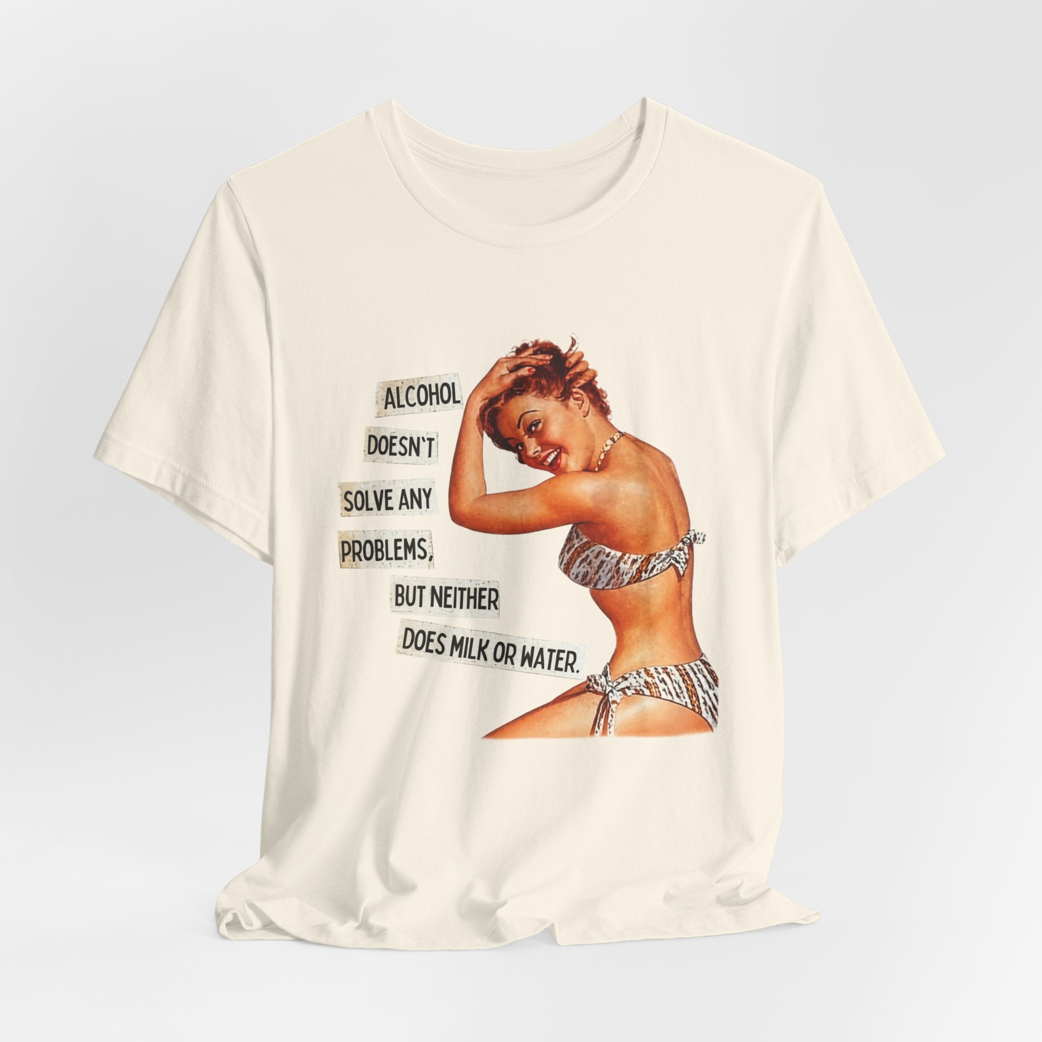 Vintage Pinup Tee — "Alcohol Doesn't Solve Any Problems" Graphic Shirt
