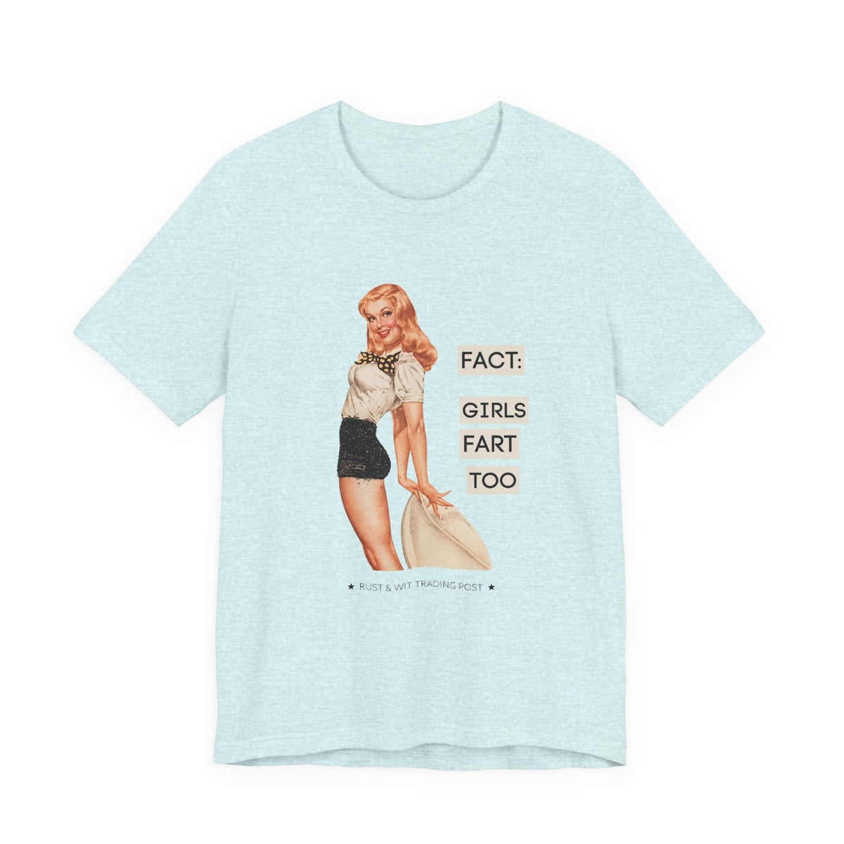 Fact: Girls Fart Too — Funny Retro Pinup Unisex Graphic Tee