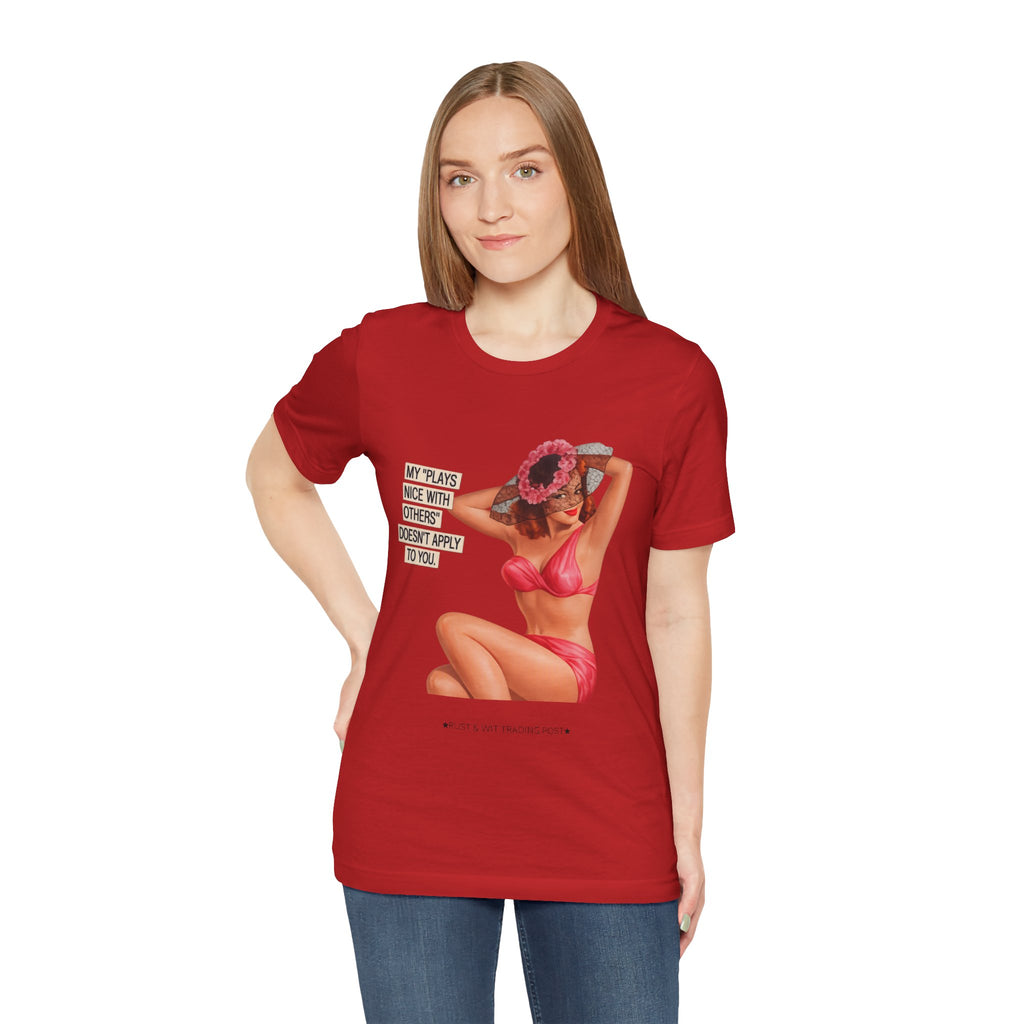 Graphic Tee — "My Plays Nice With Others Doesn't Apply To You" Retro Beach Girl Shirt