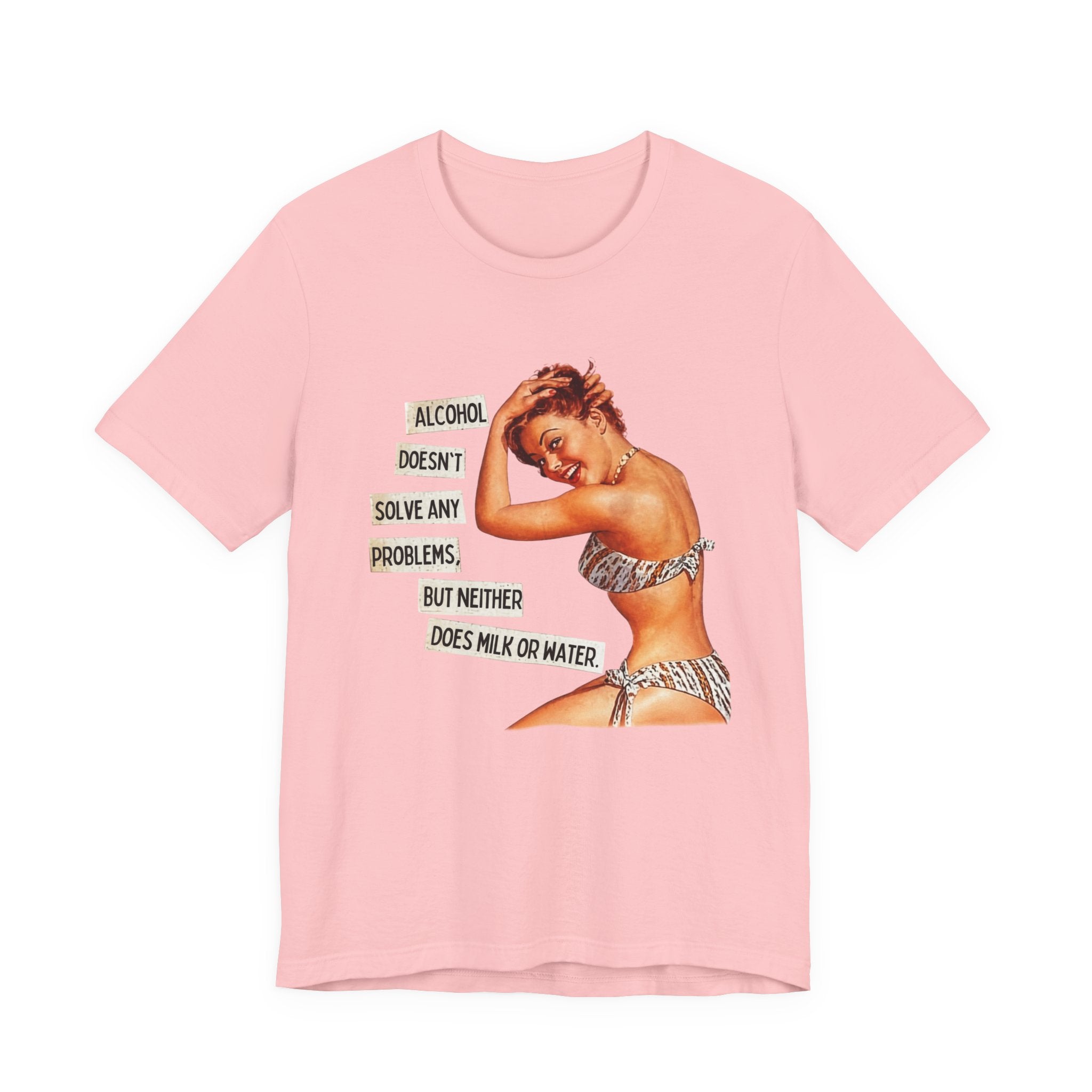 Vintage Pinup Tee — "Alcohol Doesn't Solve Any Problems" Graphic Shirt
