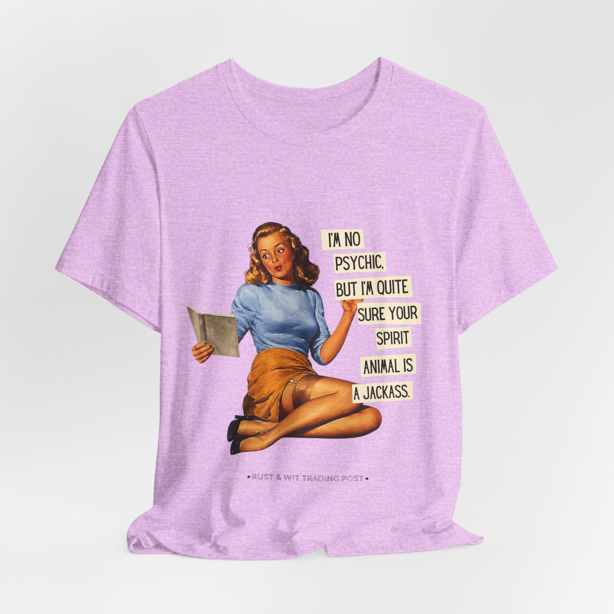 Vintage Pinup Tee — “I’m No Psychic, But I’m Quite Sure Your Spirit Animal Is a Jackass”
