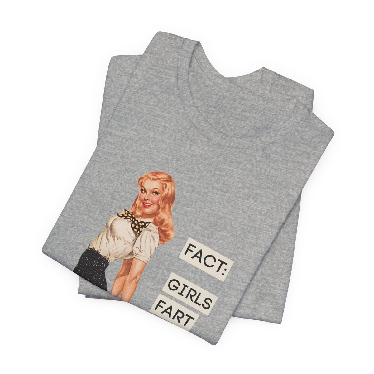 Fact: Girls Fart Too — Funny Retro Pinup Unisex Graphic Tee