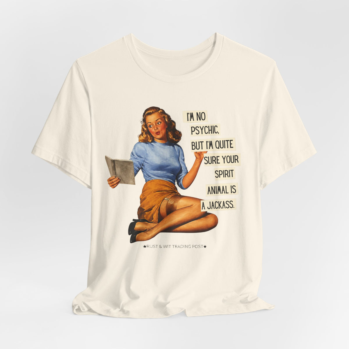 I'm Pretty Sure Your Spirit Animal Is a Jackass — Sarcastic Retro Pinup Unisex Tee