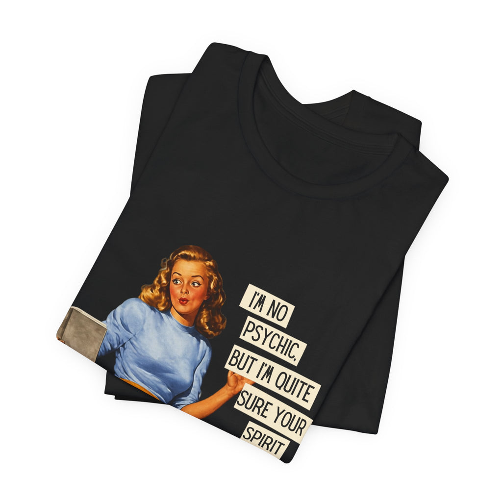 Vintage Pinup Tee — “I’m No Psychic, But I’m Quite Sure Your Spirit Animal Is a Jackass”