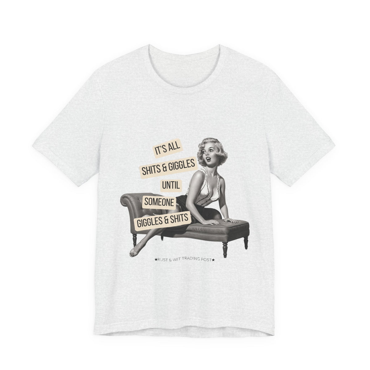 It's All Sh*ts & Giggles — Sarcastic Retro Pinup Unisex Graphic Tee