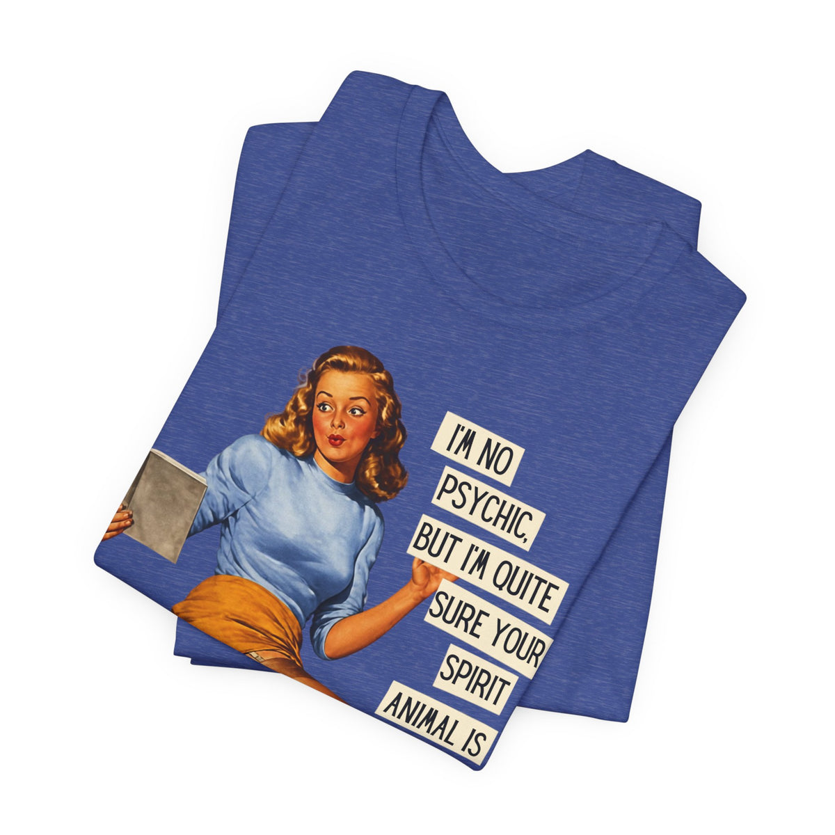 I'm Pretty Sure Your Spirit Animal Is a Jackass — Sarcastic Retro Pinup Unisex Tee