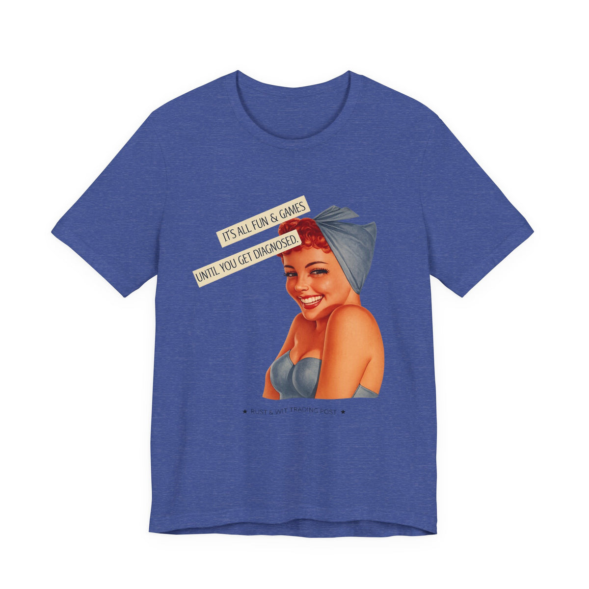 It's All Fun & Games Until You Get Diagnosed — Dark Humor Retro Pinup Unisex Tee
