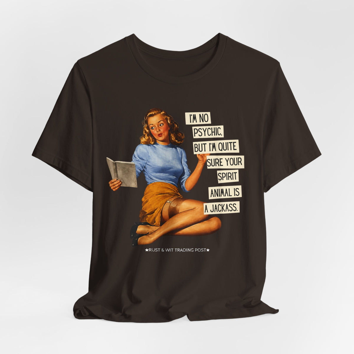 I'm Pretty Sure Your Spirit Animal Is a Jackass — Sarcastic Retro Pinup Unisex Tee