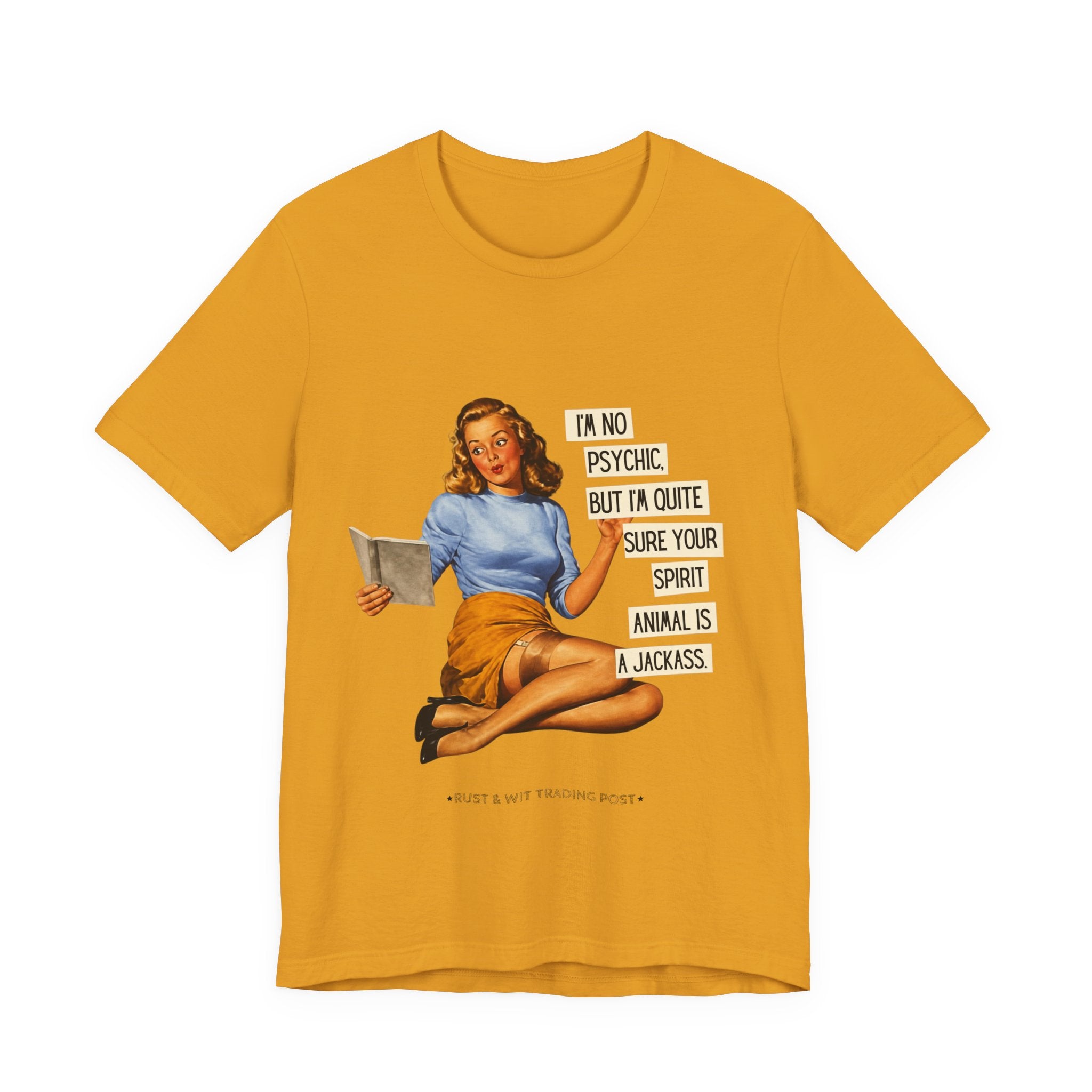 Vintage Pinup Tee — “I’m No Psychic, But I’m Quite Sure Your Spirit Animal Is a Jackass”