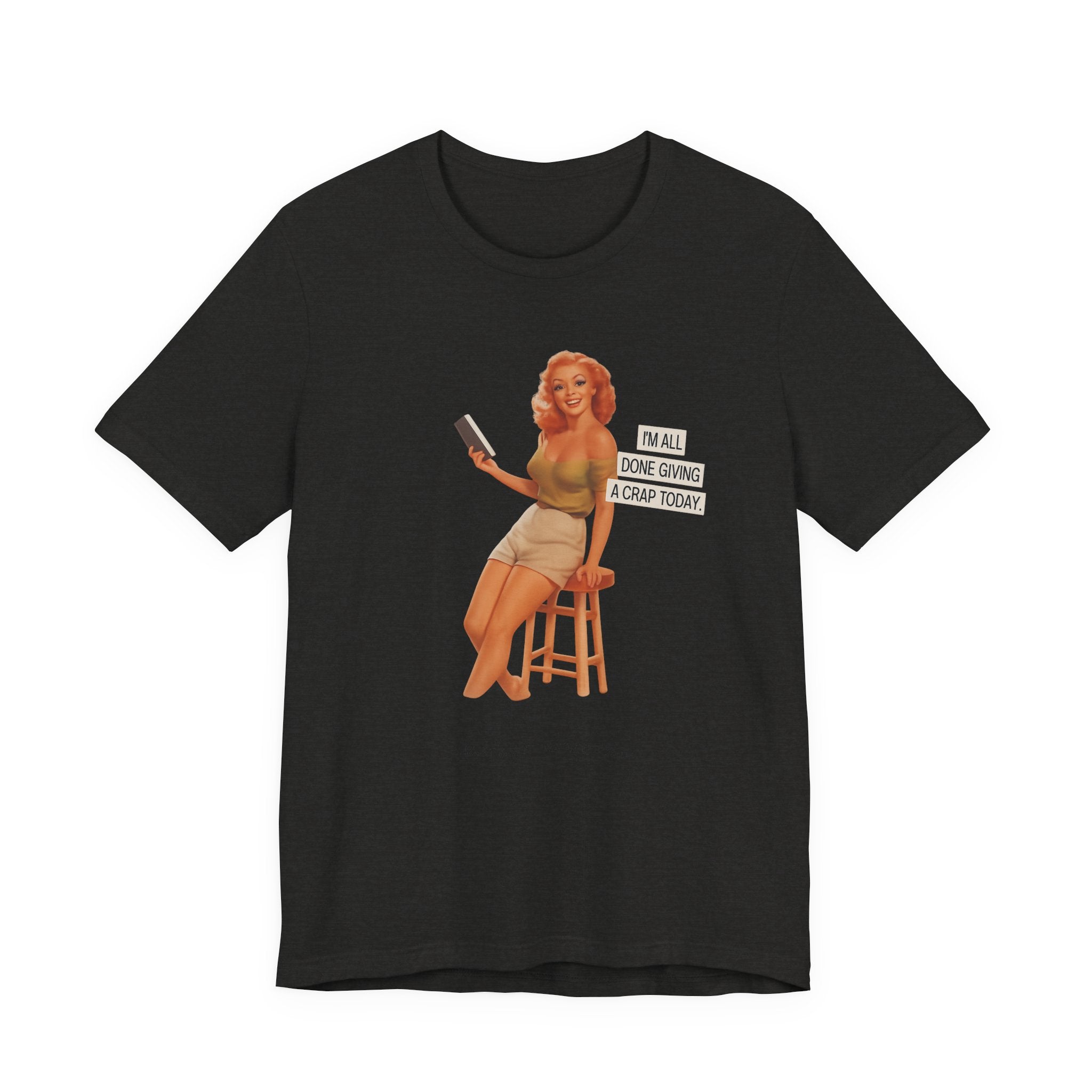 Vintage Pin-Up Tee — "Mail Done Giving A Crap Today" Graphic