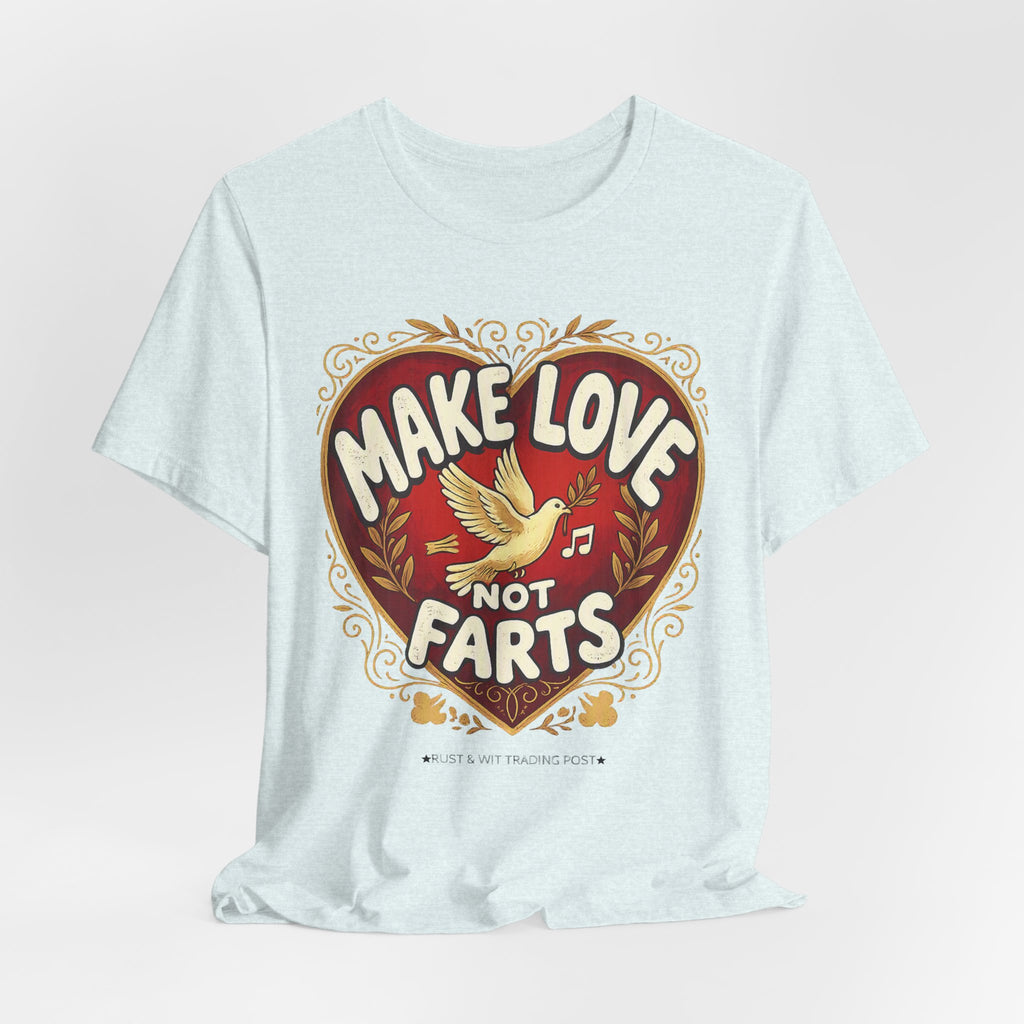 Make Love Not Farts — Funny Retro Heart Graphic Unisex Tee