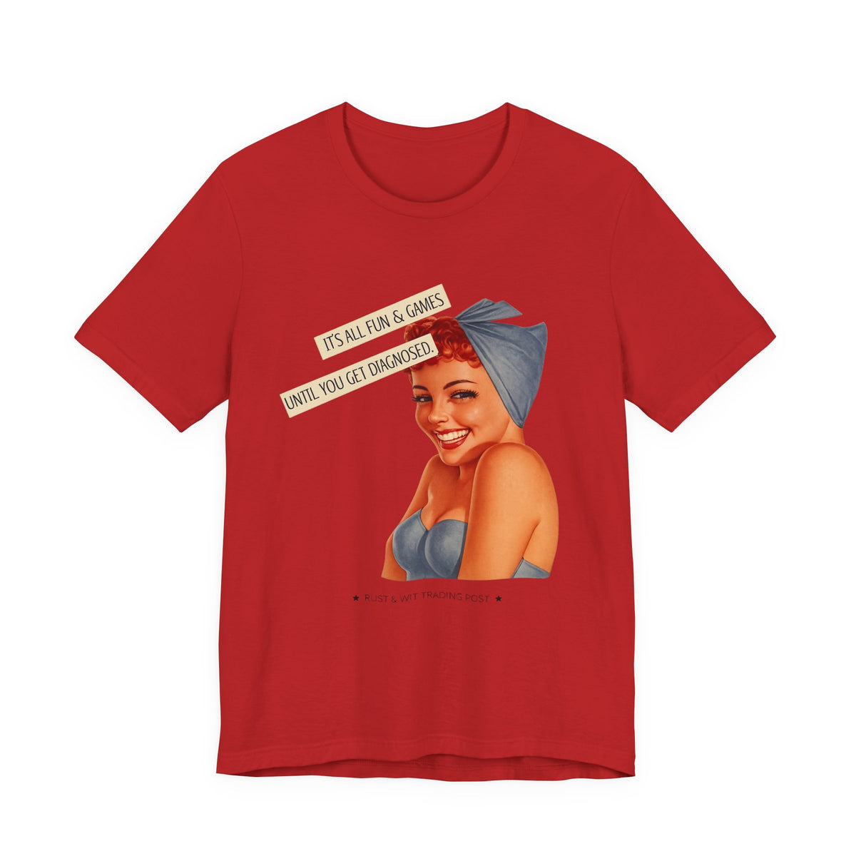 It's All Fun & Games Until You Get Diagnosed — Dark Humor Retro Pinup Unisex Tee