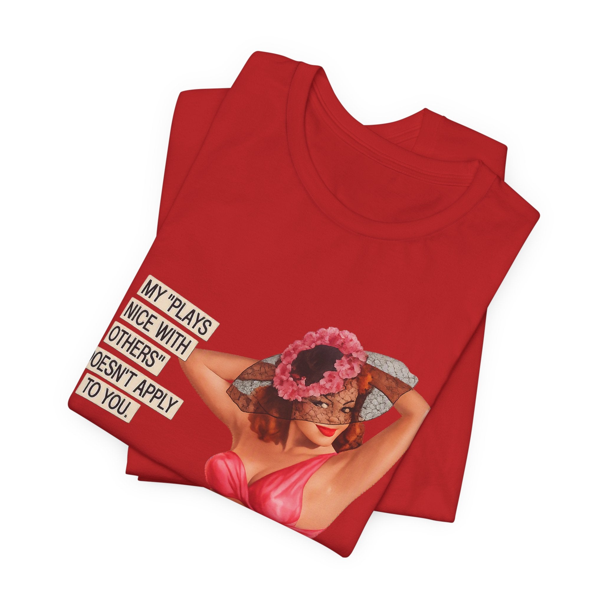 Graphic Tee — "My Plays Nice With Others Doesn't Apply To You" Retro Beach Girl Shirt