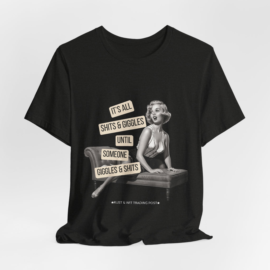 It's All Sh*ts & Giggles — Sarcastic Retro Pinup Unisex Graphic Tee