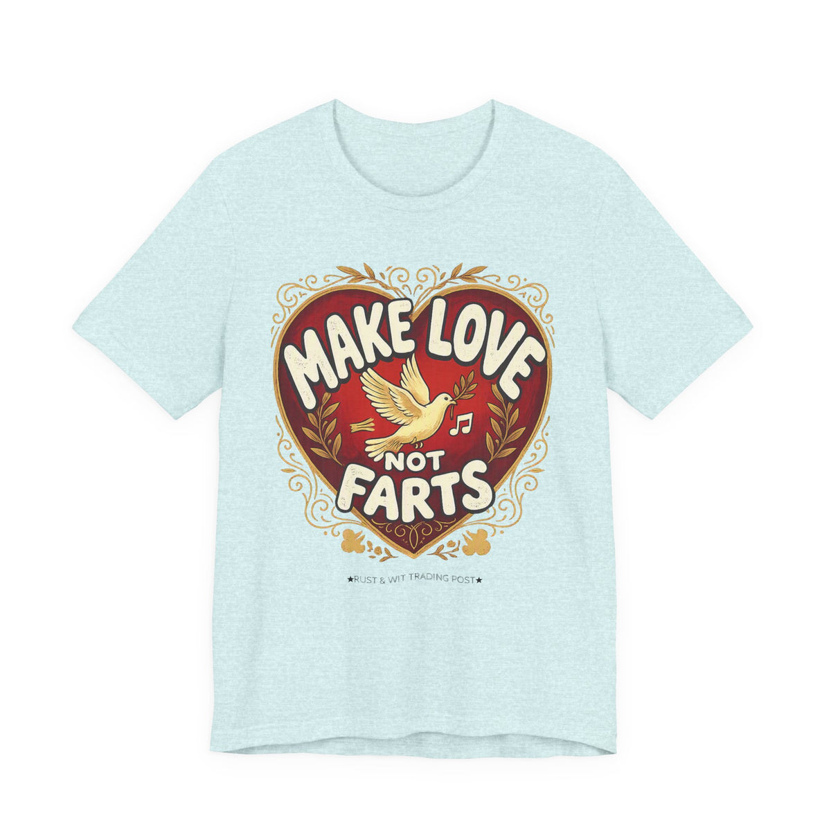 Make Love Not Farts — Funny Retro Heart Graphic Unisex Tee