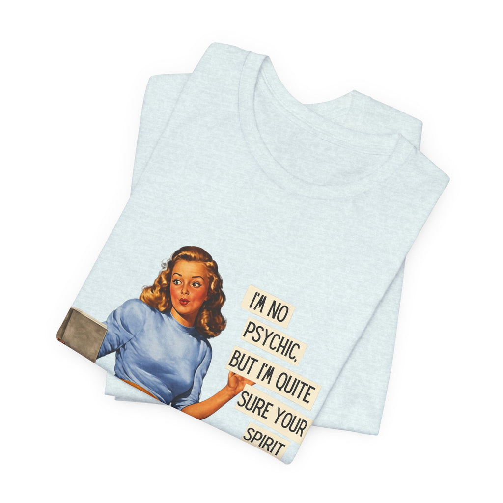 Vintage Pinup Tee — “I’m No Psychic, But I’m Quite Sure Your Spirit Animal Is a Jackass”