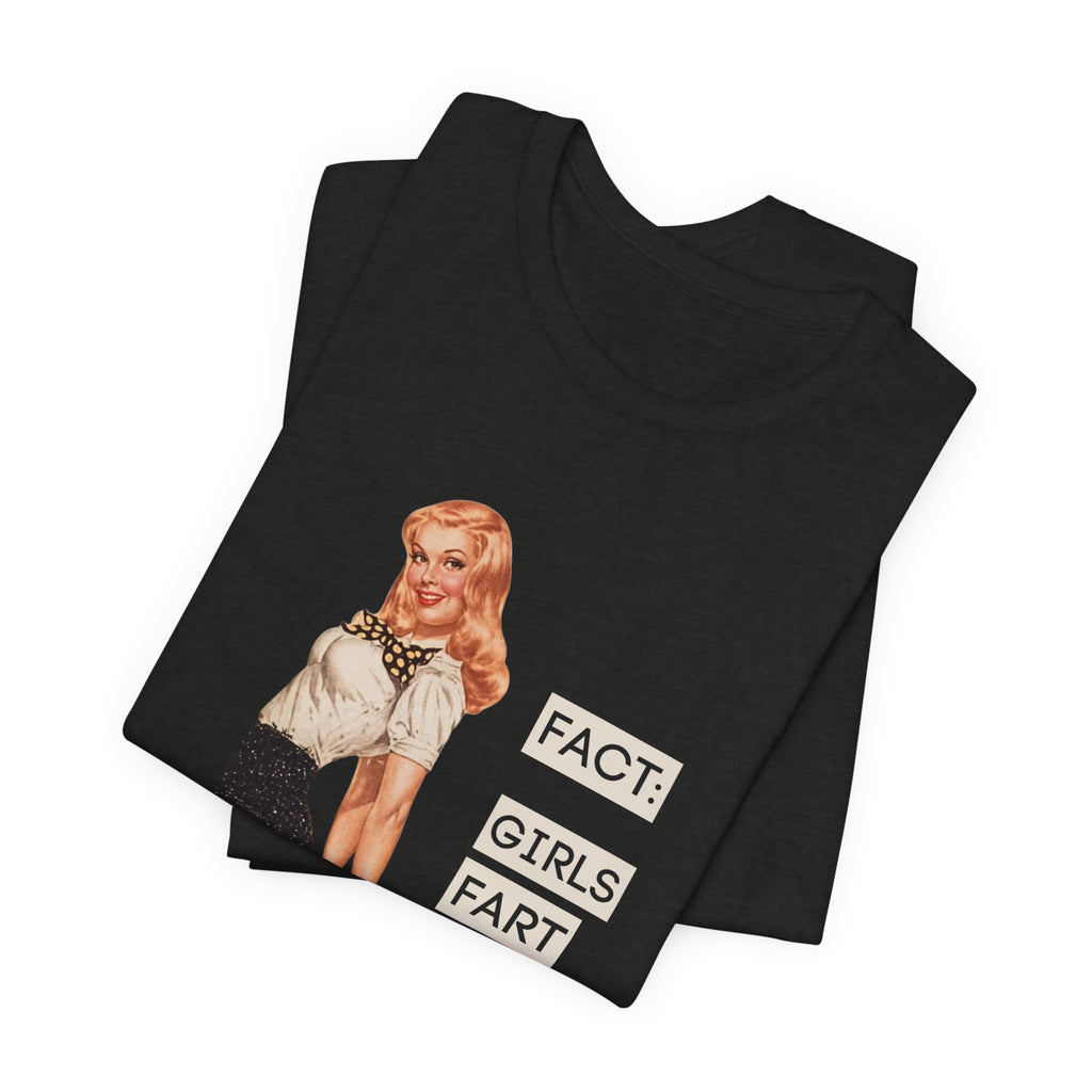 Fact: Girls Fart Too — Funny Retro Pinup Unisex Graphic Tee