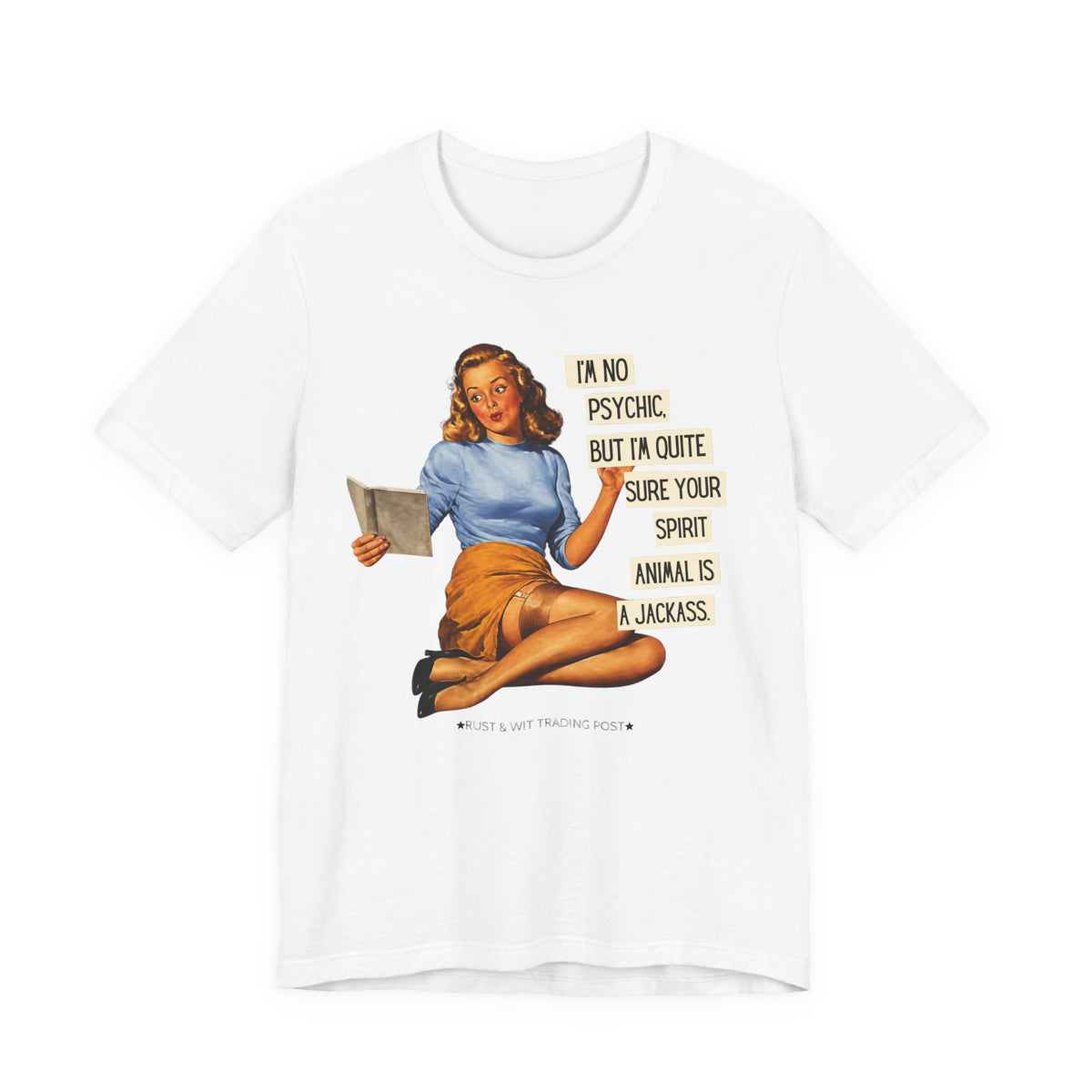 I'm Pretty Sure Your Spirit Animal Is a Jackass — Sarcastic Retro Pinup Unisex Tee