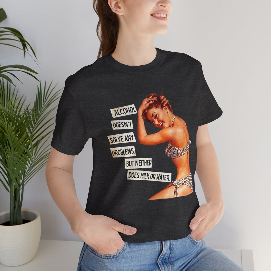 Vintage Pinup Tee — "Alcohol Doesn't Solve Any Problems" Graphic Shirt