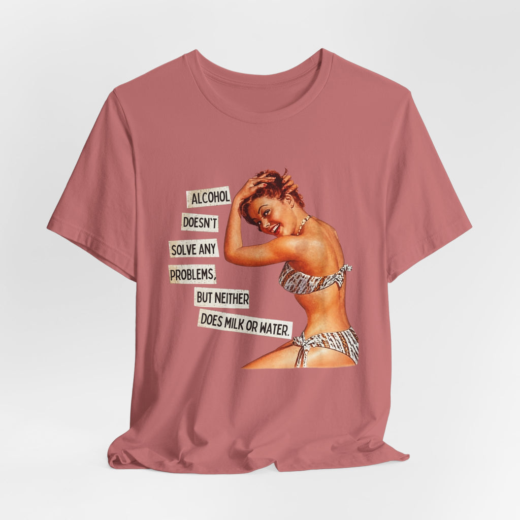 Vintage Pinup Tee — "Alcohol Doesn't Solve Any Problems" Graphic Shirt