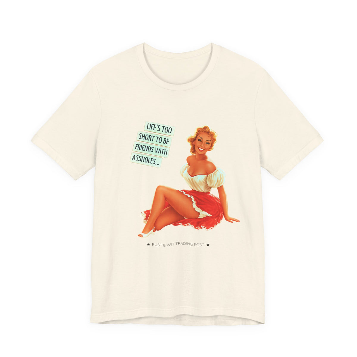 Life's Too Short to Be Friends with Assholes — Sarcastic Retro Pinup Unisex Tee