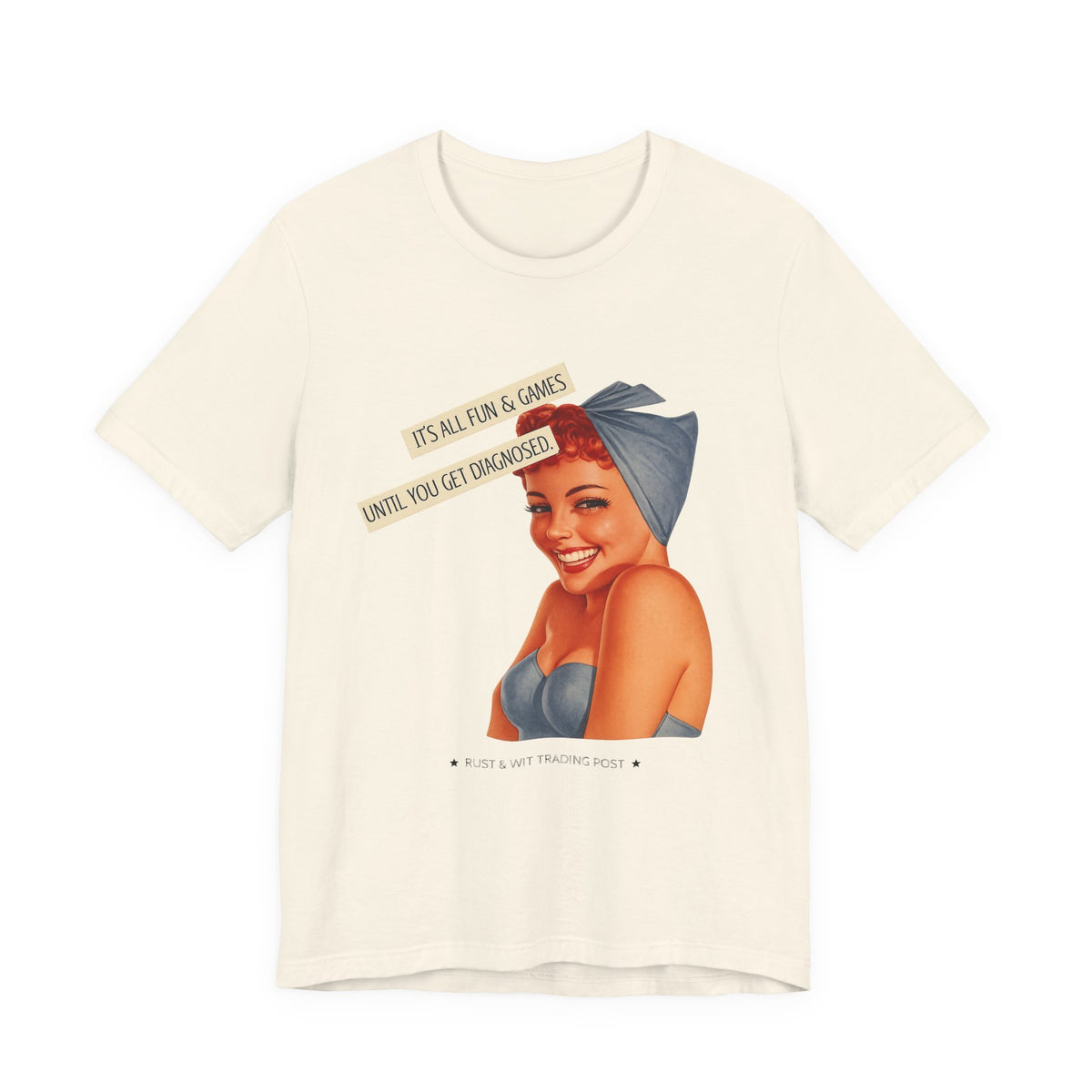 It's All Fun & Games Until You Get Diagnosed — Dark Humor Retro Pinup Unisex Tee