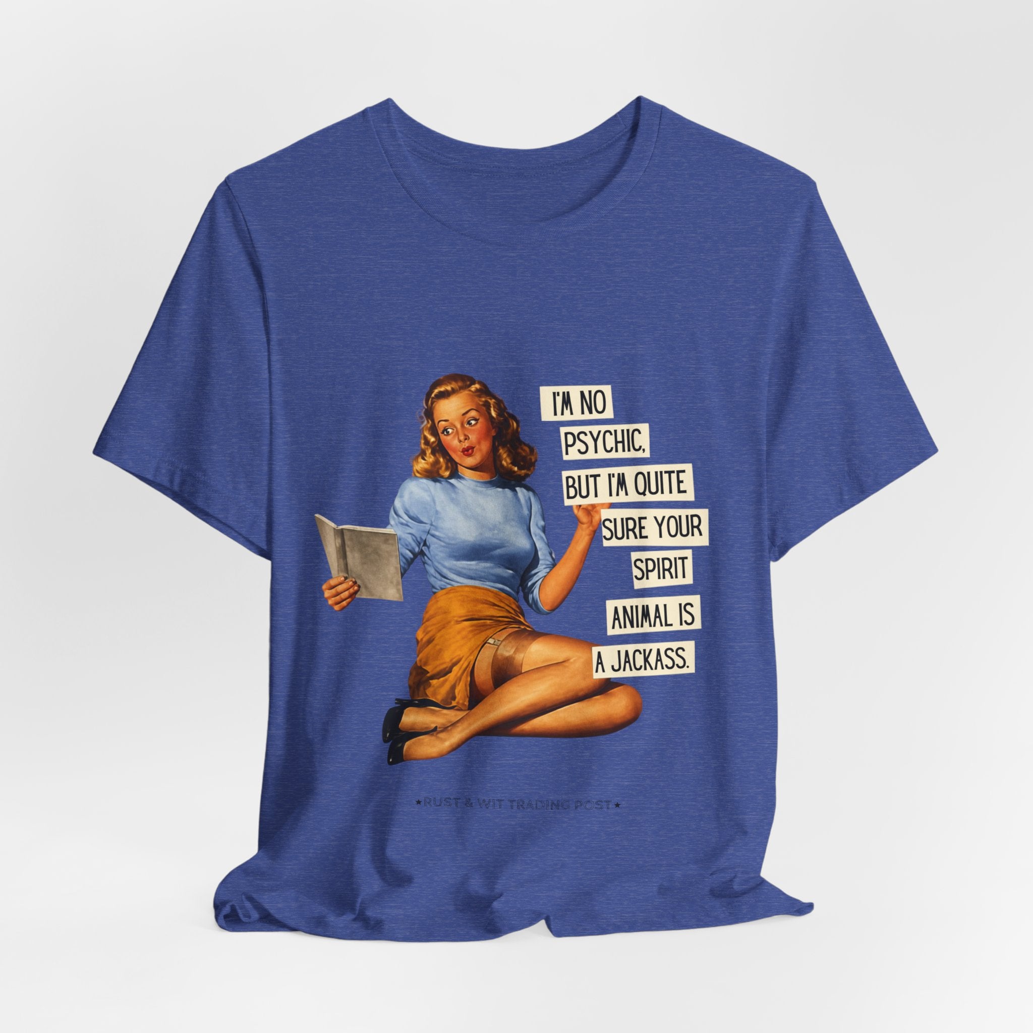 Vintage Pinup Tee — “I’m No Psychic, But I’m Quite Sure Your Spirit Animal Is a Jackass”