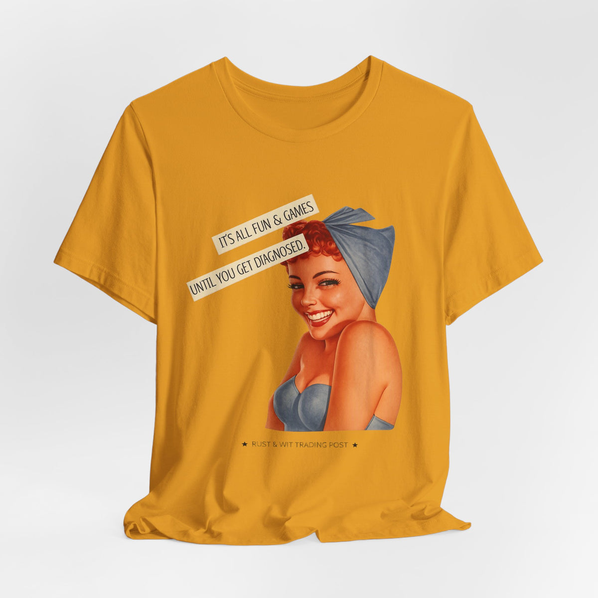 It's All Fun & Games Until You Get Diagnosed — Dark Humor Retro Pinup Unisex Tee