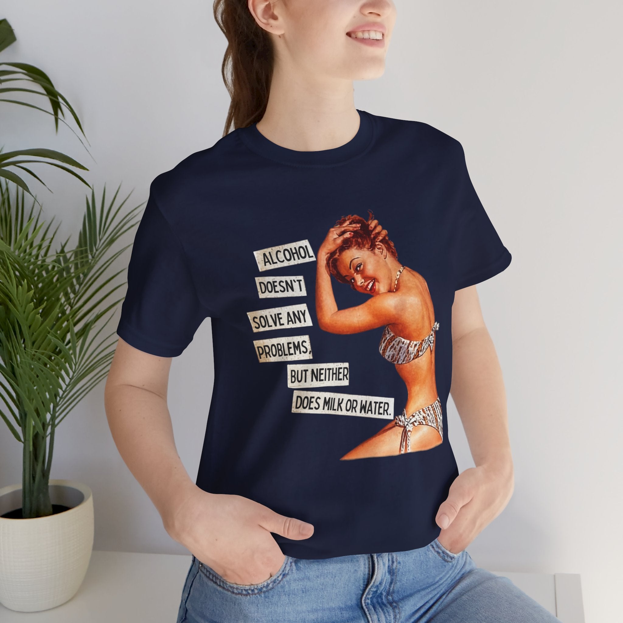 Vintage Pinup Tee — "Alcohol Doesn't Solve Any Problems" Graphic Shirt