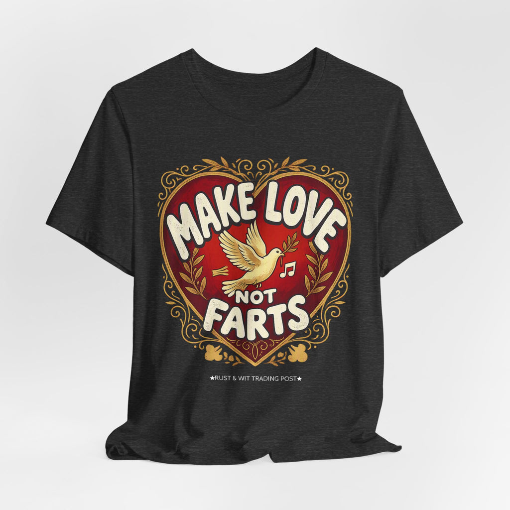 Make Love Not Farts — Funny Retro Heart Graphic Unisex Tee