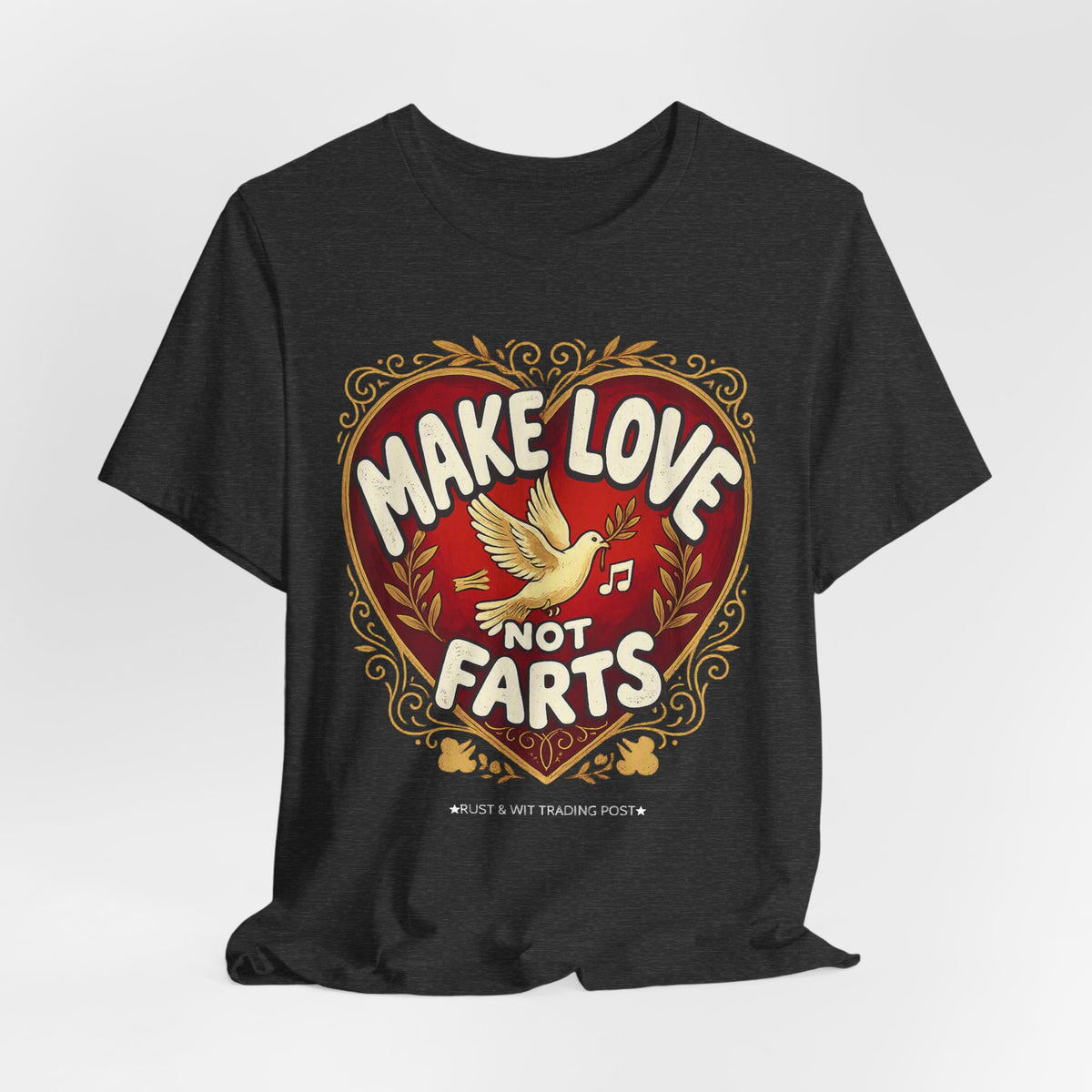 Make Love Not Farts — Funny Retro Heart Graphic Unisex Tee