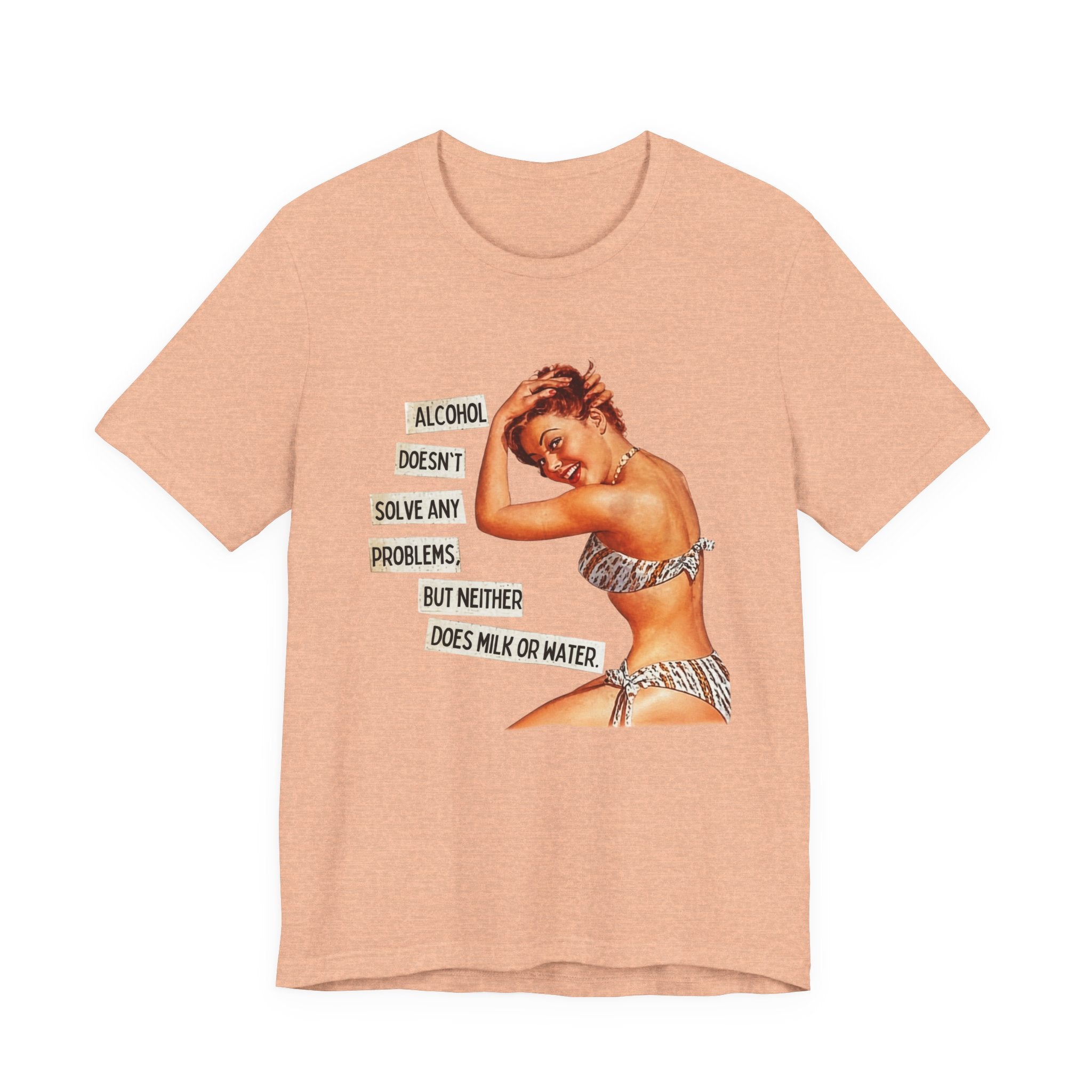 Vintage Pinup Tee — "Alcohol Doesn't Solve Any Problems" Graphic Shirt