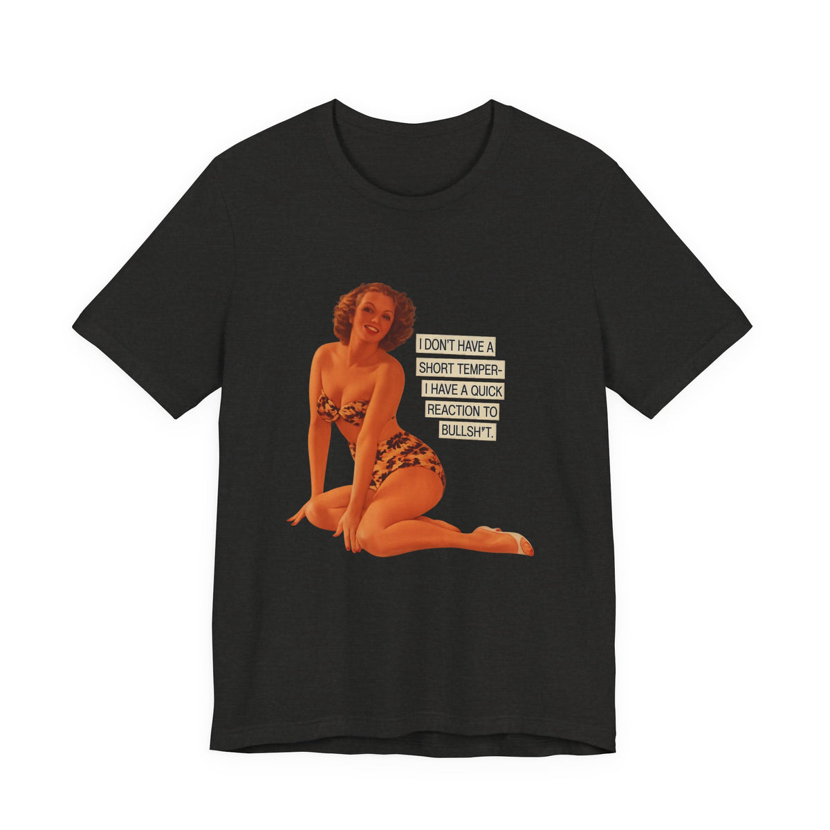 I Don't Have A Short Temper, I Have A Quick Reaction — Retro Pinup Humor Unisex Tee