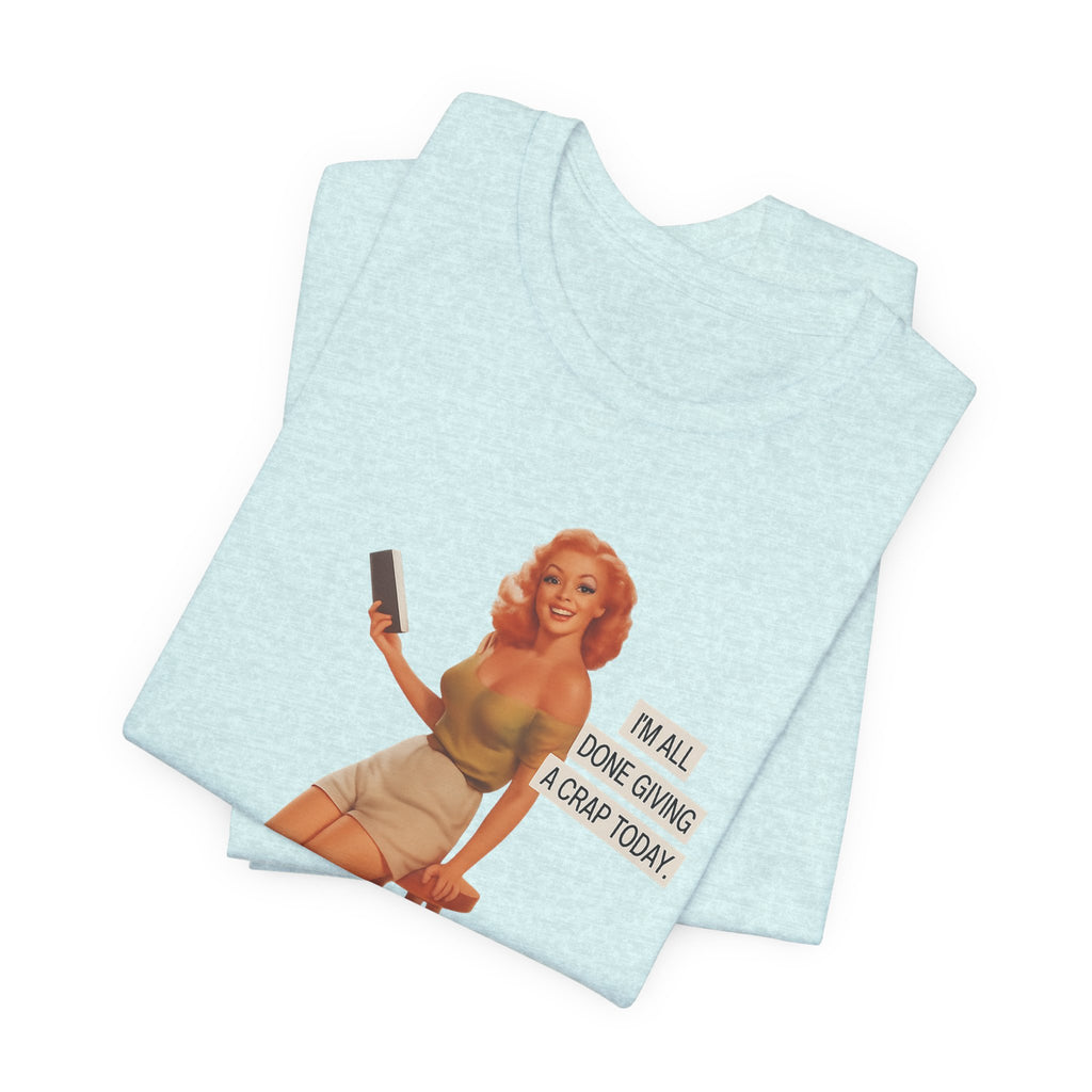 Vintage Pin-Up Tee — "Mail Done Giving A Crap Today" Graphic
