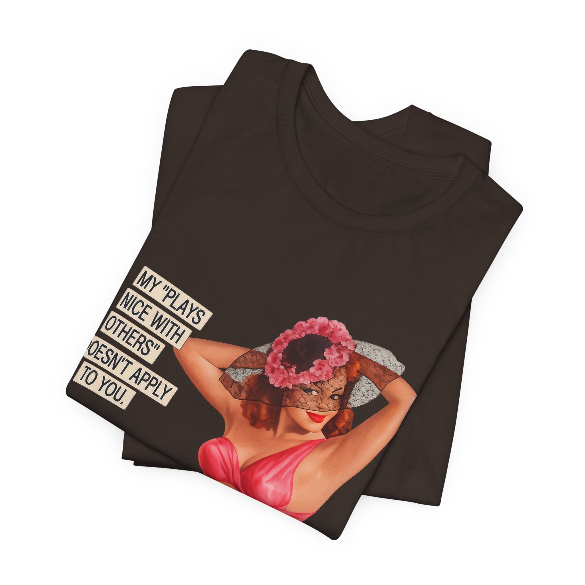 Graphic Tee — "My Plays Nice With Others Doesn't Apply To You" Retro Beach Girl Shirt