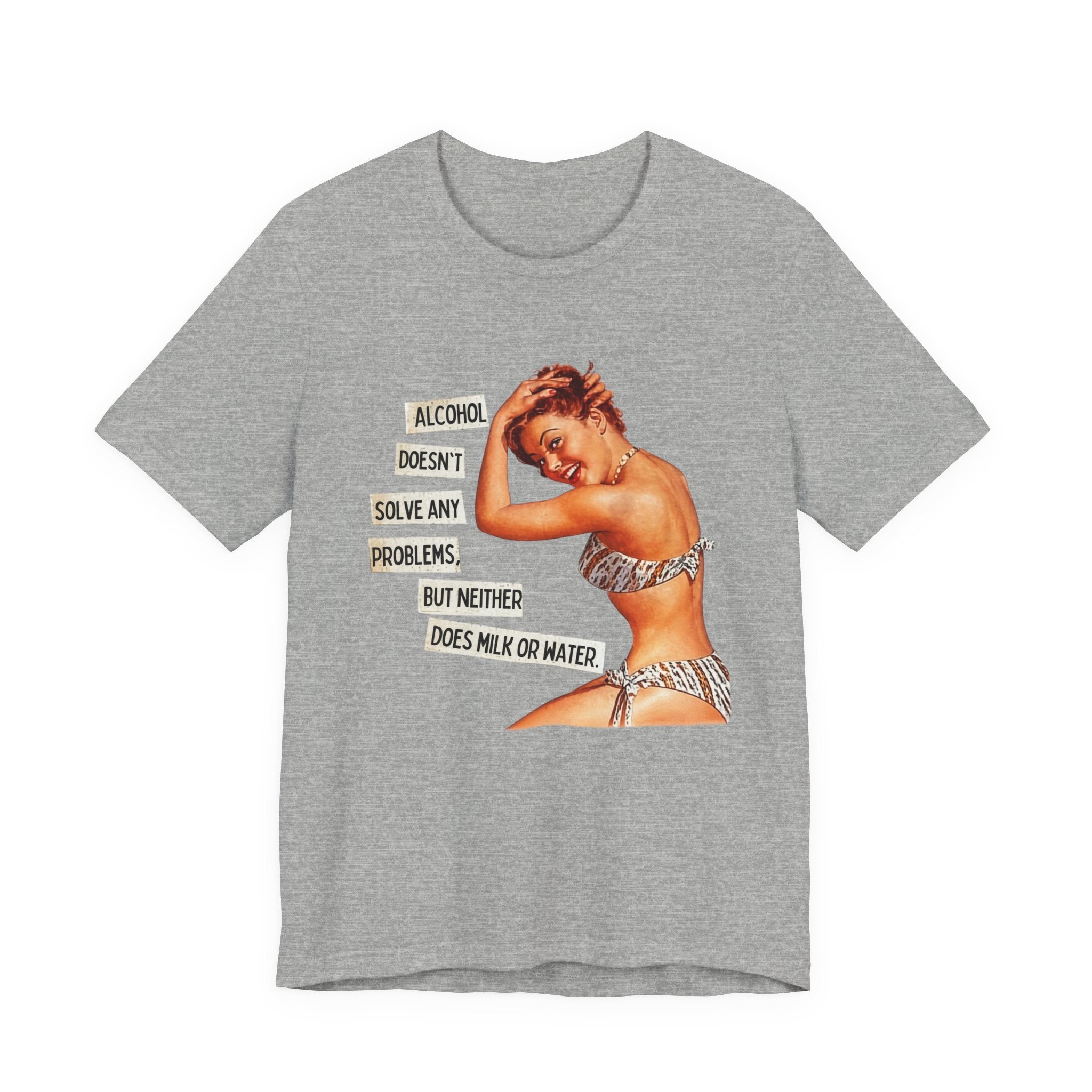 Vintage Pinup Tee — "Alcohol Doesn't Solve Any Problems" Graphic Shirt