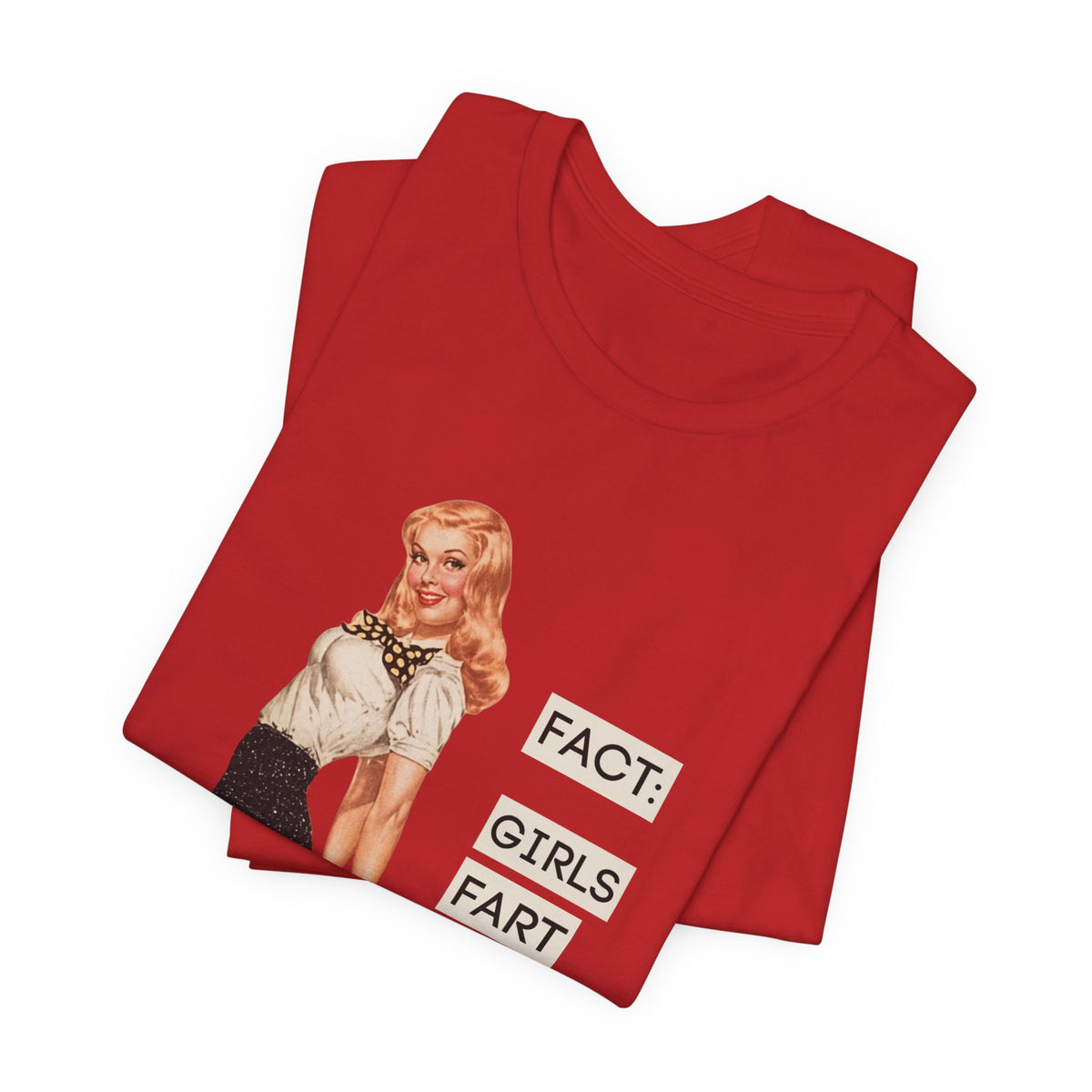 Fact: Girls Fart Too — Funny Retro Pinup Unisex Graphic Tee