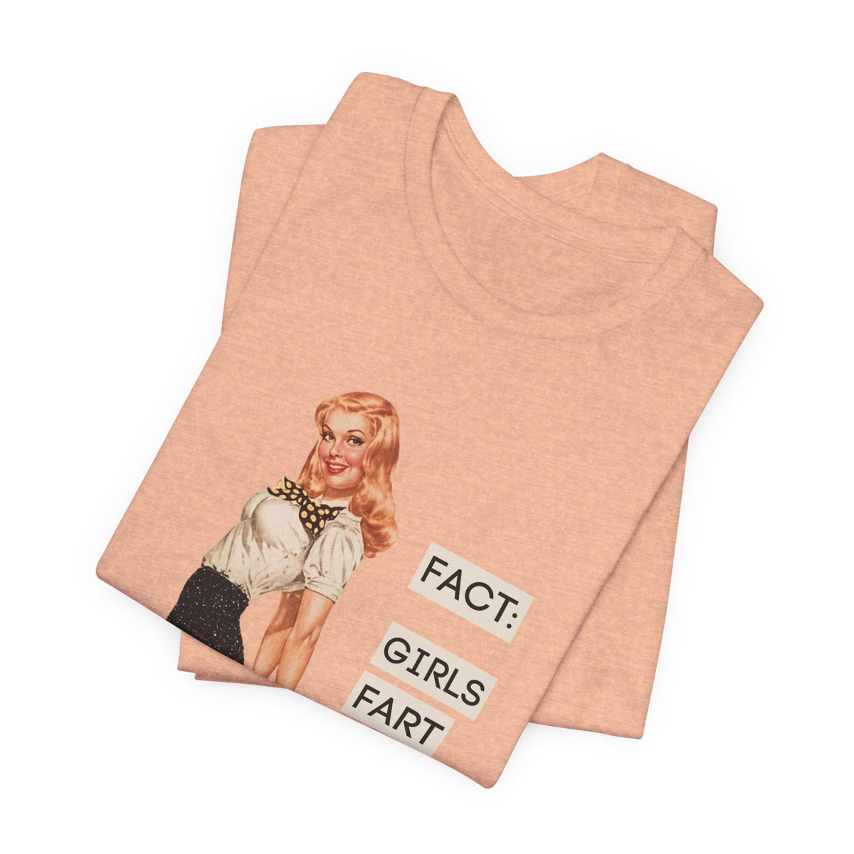 Fact: Girls Fart Too — Funny Retro Pinup Unisex Graphic Tee