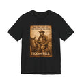T‑Shirt — Vintage Western 'Tuck and Roll' Cowboy Graphic Tee (That First Step Off Your High Horse Is a Bitch)