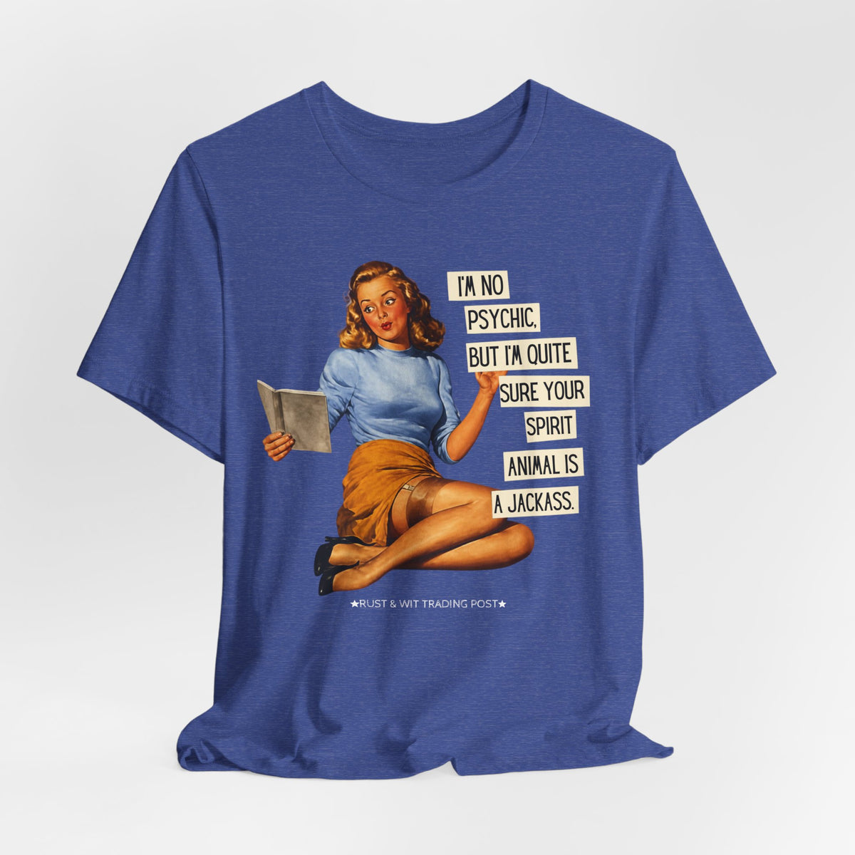I'm Pretty Sure Your Spirit Animal Is a Jackass — Sarcastic Retro Pinup Unisex Tee
