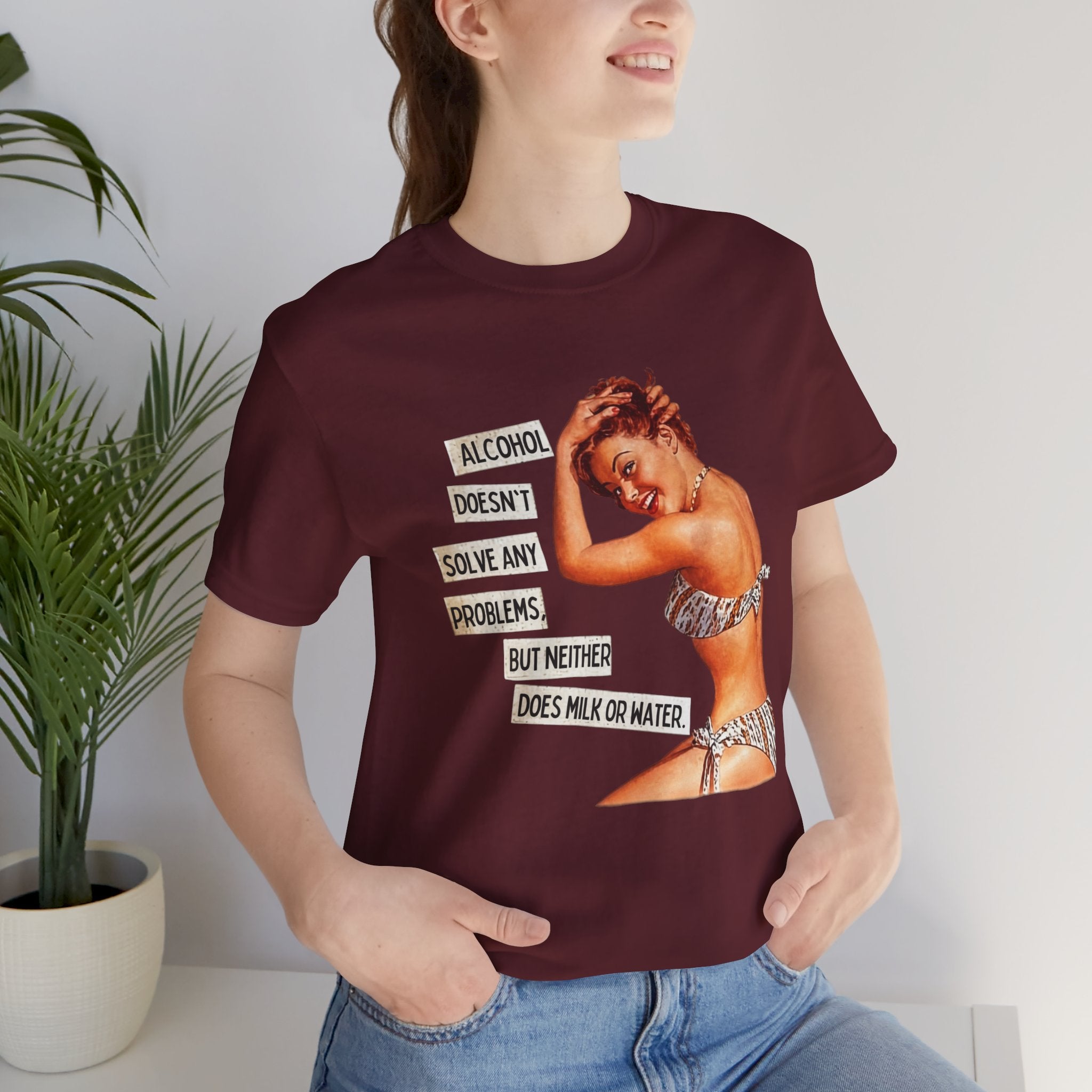 Vintage Pinup Tee — "Alcohol Doesn't Solve Any Problems" Graphic Shirt